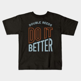 Double Reeds Do It Better Kids T-Shirt